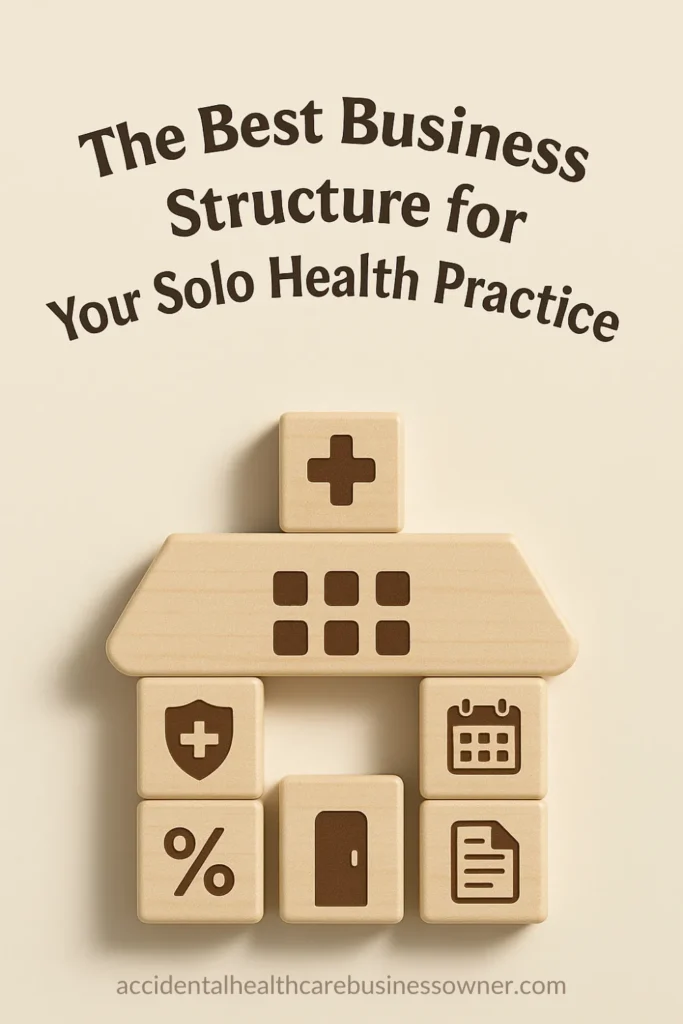 Modular blocks forming a tiny clinic silhouette—blocks embossed with icons (shield, % sign, calendar, receipt, document). Bold text says: “The Best Business Structure for Your Solo Health Practice”
