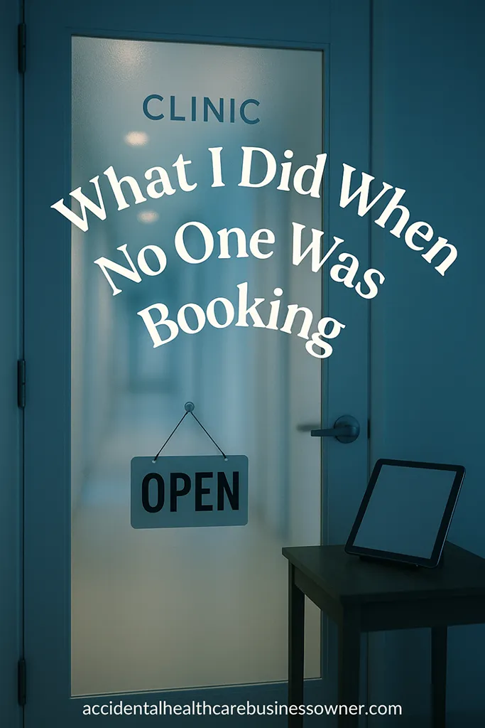 Frosted-glass clinic door with an “OPEN” sign, corridor lights glowing, and an untouched sign-in tablet on a small table. Bold text says: “What I Did When No One Was Booking"