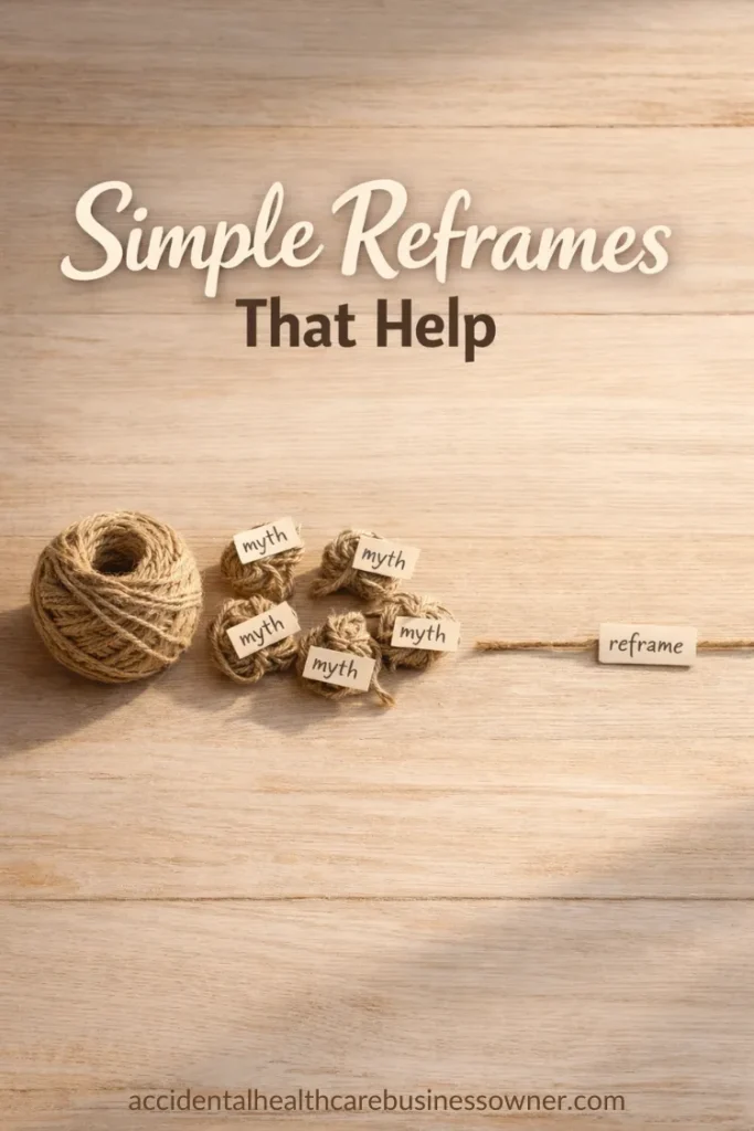 A tidy ball of twine with five small knots labeled with tiny tags “myth,” and a second piece of twine laid out straight beside it with a tag “reframe”. Text says: Simple Reframes That Help